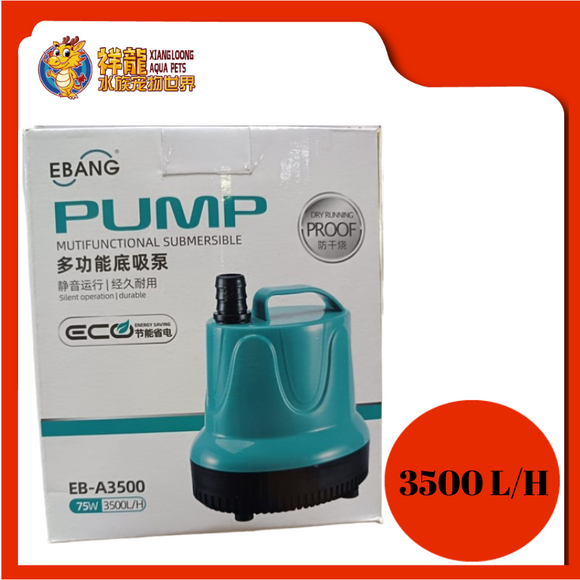 EBANG SUBMERSIBLE PUMP 75W 3500L [EB-A3500]